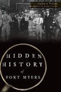 Hidden History of Fort Myers - Paperback