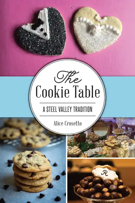 The Cookie Table: A Steel Valley Tradition - Paperback