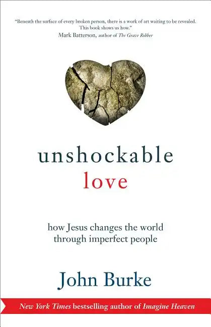 Unshockable Love: How Jesus Changes the World Through Imperfect People - Paperback