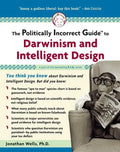 The Politically Incorrect Guide to Darwinism and Intelligent Design - Paperback