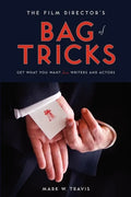 The Film Director's Bag of Tricks: How to Get What You Want from Actors and Writers - Paperback
