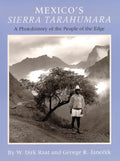 Mexicos Sierra Tarahumara: A Photohistory of the People of the Edge - Hardcover
