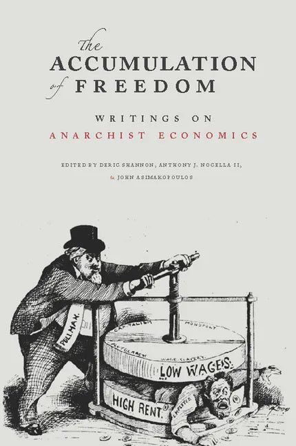The Accumulation of Freedom: Writings on Anarchist Economics - Paperback