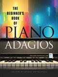 The Beginner's Book of Piano Adagios: Includes MP3 Download Link - Paperback