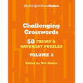 New York Times Games Challenging Crosswords Volume 3: 50 Friday and Saturday Puzzles - Spiral