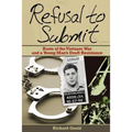 Refusal to Submit: Roots of the Vietnam War and a Young Man's Draft Resistance - Paperback
