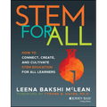 Stem for All: How to Connect, Create, and Cultivate Stem Education for All Learners - Paperback