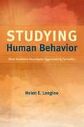 Studying Human Behavior: How Scientists Investigate Aggression and Sexuality - Paperback