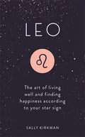 Leo: The Art of Living Well and Finding Happiness According to Your Star Sign - Hardcover
