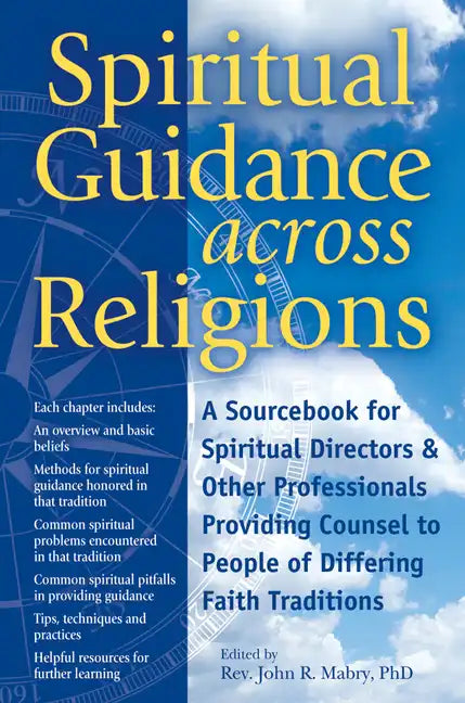 Spiritual Guidance Across Religions: A Sourcebook for Spiritual Directors and Other Professionals Providing Counsel to People of Differing Faith Tradi - Hardcover