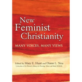 New Feminist Christianity: Many Voices, Many Views - Hardcover