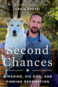 Second Chances: A Marine, His Dog, and Finding Redemption - Paperback