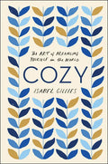 Cozy: The Art of Arranging Yourself in the World - Paperback