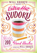 Will Shortz Presents Extra Hot Sudoku: 200 Hard Puzzles: Hard Sudoku Volume 1 - Paperback