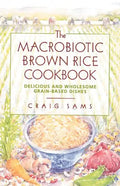The Macrobiotic Brown Rice Cookbook - Paperback