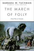 The March of Folly: From Troy to Vietnam - Paperback