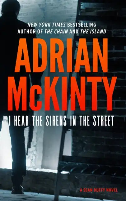 I Hear the Sirens in the Street: A Detective Sean Duffy Novel - Hardcover