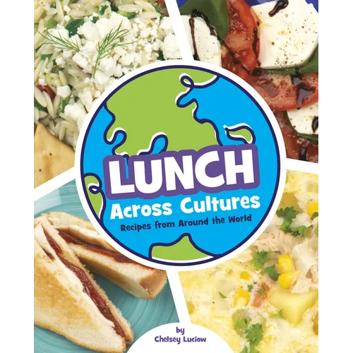 Lunch Across Cultures: Recipes from Around the World - Hardcover
