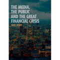 The Media, the Public and the Great Financial Crisis - Paperback