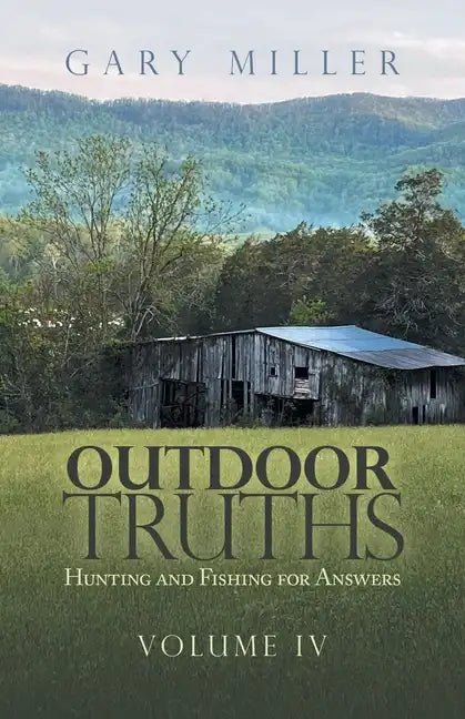 Outdoor Truths: Hunting and Fishing for Answers - Paperback