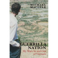 Guerrilla Nation: My Wars in and Out of Vietnam - Paperback