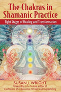 The Chakras in Shamanic Practice: Eight Stages of Healing and Transformation - Paperback