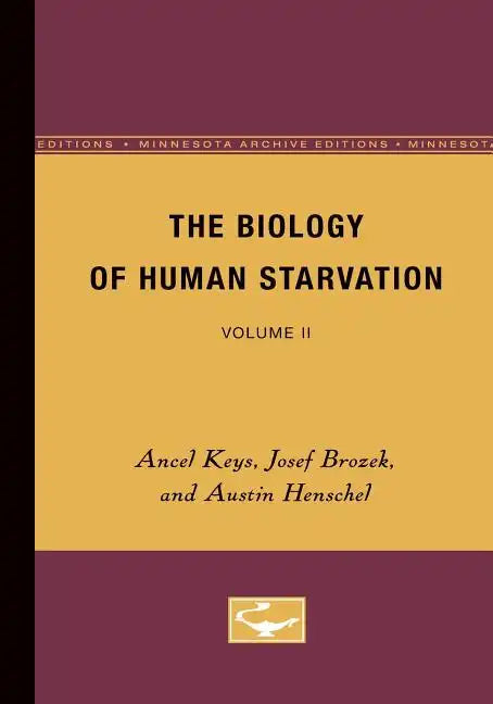 The Biology of Human Starvation: Volume II - Paperback