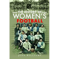 The History of Women's Football - Paperback