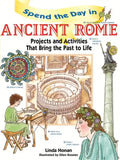 Spend the Day in Ancient Rome: Projects and Activities That Bring the Past to Life - Paperback
