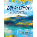 Life in Christ: A Personalized Discipleship Notebook - Paperback