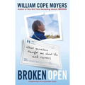 Broken Open: What Painkillers Taught Me about Life and Recovery - Paperback
