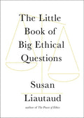 The Little Book of Big Ethical Questions - Hardcover