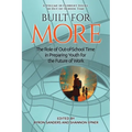 Built for More: The Role of Out-of-School Time in Preparing Youth for the Future of Work - Paperback