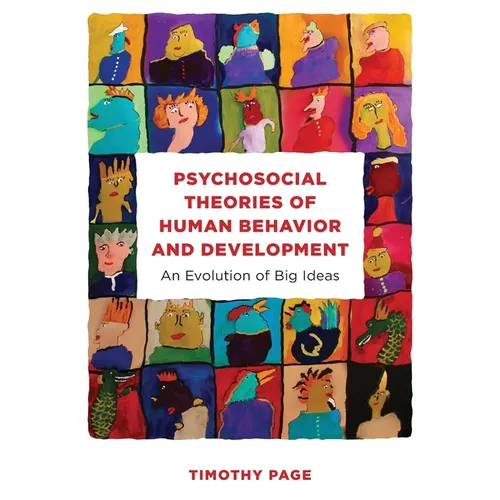 Psychosocial Theories of Human Behavior and Development: An Evolution of Big Ideas - Paperback