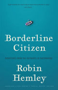 Borderline Citizen: Dispatches from the Outskirts of Nationhood - Paperback