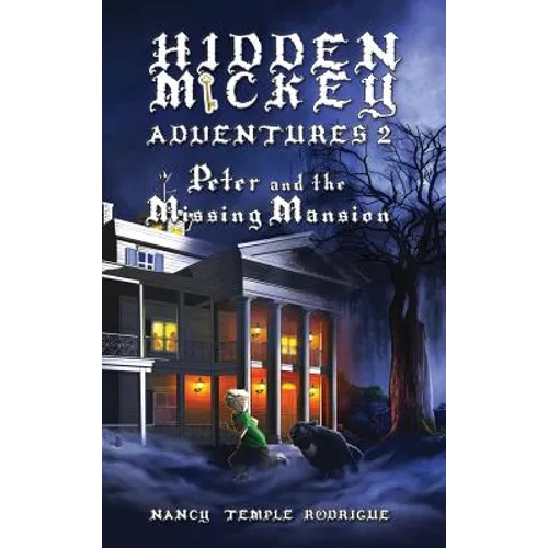 Hidden Mickey Adventures 2: Peter and the Missing Mansion - Hardcover