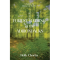 FOREST BATHING in the ADIRONDACKS: A Guide For House Or Forest - Paperback
