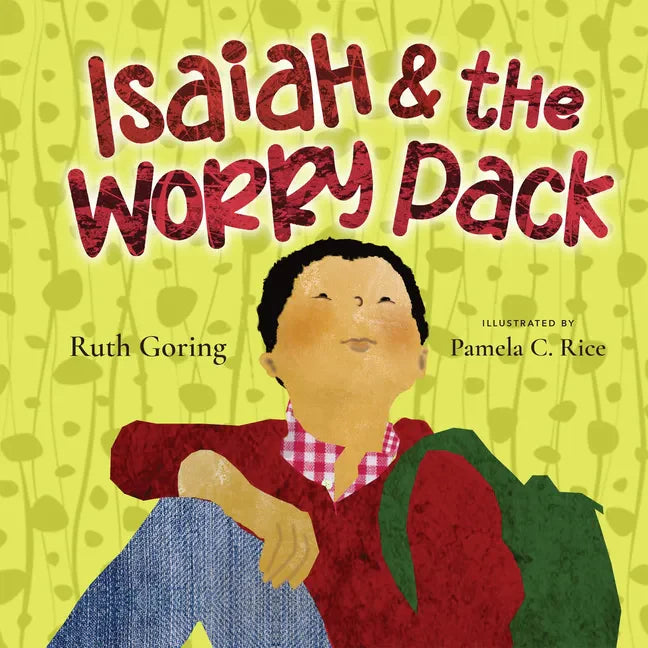 Isaiah and the Worry Pack: Learning to Trust God with All Our Fear and Anxiety - Hardcover