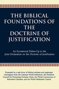 The Biblical Foundations of the Doctrine of Justification: An Ecumenical Follow-Up to the Joint Declaration on the Doctrine of Justification - Paperback