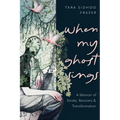 When My Ghost Sings: A Memoir of Stroke, Recovery, and Transformation - Paperback