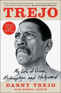 Trejo: My Life of Crime, Redemption, and Hollywood - Paperback