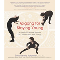 Qigong for Staying Young: A Simple Twenty-Minute Workout to Cultivate Your Vital Energy - Paperback