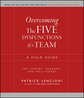 Overcoming the Five Dysfunctions of a Team: A Field Guide for Leaders, Managers, and Facilitators - Paperback