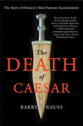The Death of Caesar: The Story of History's Most Famous Assassination - Paperback
