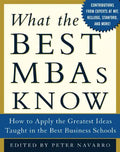 What the Best MBAs Know: How to Apply the Greatest Ideas Taught in the Best Business Schools - Hardcover