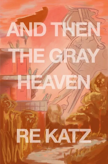 And Then the Gray Heaven - Paperback