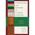 Literature and History in Carlos Fuentes - Hardcover