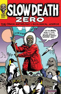 Slow Death Zero: The Comix Anthology of Ecological Horror - Paperback