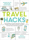 Travel Hacks: Any Procedures or Actions That Solve a Problem, Simplify a Task, Reduce Frustration, and Make Your Next Trip as Awesome as Possible - Paperback