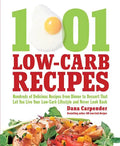 1,001 Low-Carb Recipes: Hundreds of Delicious Recipes from Dinner to Dessert That Let You Live Your Low-Carb Lifestyle and Never Look Back - Paperback